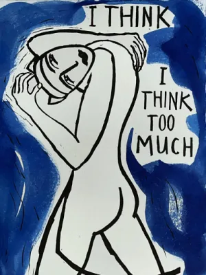 I think I think too much, painted blue