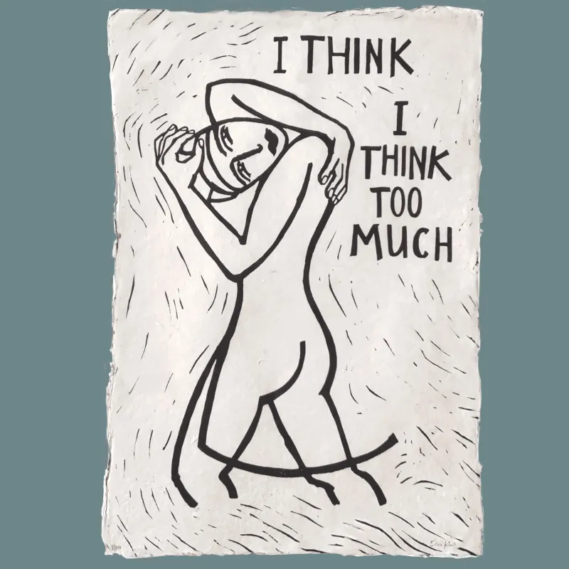 I think I think too much